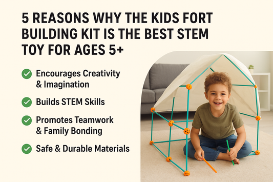 5 Reasons Why the Kids Fort Building Kit is the Best STEM Toy for Ages 5+